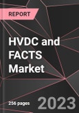 HVDC and FACTS Market Report - Market Analysis, Size, Share, Growth, Outlook - Industry Trends and Forecast to 2028- Product Image