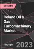 Ireland Oil & Gas Turbomachinery Market Report - Market Analysis, Size, Share, Growth, Outlook - Industry Trends and Forecast to 2028- Product Image