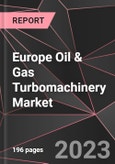Europe Oil & Gas Turbomachinery Market Report - Market Analysis, Size, Share, Growth, Outlook - Industry Trends and Forecast to 2028- Product Image