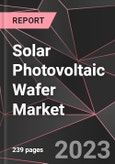 Solar Photovoltaic Wafer Market Report - Market Analysis, Size, Share, Growth, Outlook - Industry Trends and Forecast to 2028- Product Image