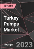 Turkey Pumps Market Report - Market Analysis, Size, Share, Growth, Outlook - Industry Trends and Forecast to 2028- Product Image