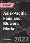 Asia-Pacific Fans and Blowers Market Report - Market Analysis, Size, Share, Growth, Outlook - Industry Trends and Forecast to 2028- Product Image