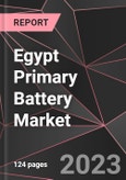 Egypt Primary Battery Market Report - Market Analysis, Size, Share, Growth, Outlook - Industry Trends and Forecast to 2028- Product Image