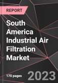 South America Industrial Air Filtration Market Report - Market Analysis, Size, Share, Growth, Outlook - Industry Trends and Forecast to 2028- Product Image