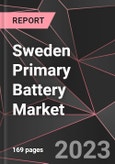 Sweden Primary Battery Market Report - Market Analysis, Size, Share, Growth, Outlook - Industry Trends and Forecast to 2028- Product Image