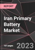 Iran Primary Battery Market Report - Market Analysis, Size, Share, Growth, Outlook - Industry Trends and Forecast to 2028- Product Image