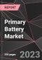 Primary Battery Market Report - Market Analysis, Size, Share, Growth, Outlook - Industry Trends and Forecast to 2028 - Product Thumbnail Image