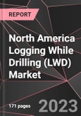 North America Logging While Drilling (LWD) Market Report - Market Analysis, Size, Share, Growth, Outlook - Industry Trends and Forecast to 2028- Product Image