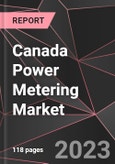 Canada Power Metering Market Report - Market Analysis, Size, Share, Growth, Outlook - Industry Trends and Forecast to 2028- Product Image