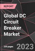 Global DC Circuit Breaker Market Report - Market Analysis, Size, Share, Growth, Outlook - Industry Trends and Forecast to 2028- Product Image