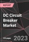 DC Circuit Breaker Market Report - Market Analysis, Size, Share, Growth, Outlook - Industry Trends and Forecast to 2028 - Product Thumbnail Image