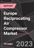 Europe Reciprocating Air Compressor Market Report - Market Analysis, Size, Share, Growth, Outlook - Industry Trends and Forecast to 2028- Product Image