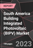 South America Building Integrated Photovoltaic (BIPV) Market Report - Market Analysis, Size, Share, Growth, Outlook - Industry Trends and Forecast to 2028- Product Image
