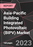 Asia-Pacific Building Integrated Photovoltaic (BIPV) Market Report - Market Analysis, Size, Share, Growth, Outlook - Industry Trends and Forecast to 2028- Product Image
