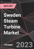 Sweden Steam Turbine Market Report - Market Analysis, Size, Share, Growth, Outlook - Industry Trends and Forecast to 2028- Product Image