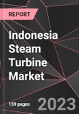 Indonesia Steam Turbine Market Report - Market Analysis, Size, Share, Growth, Outlook - Industry Trends and Forecast to 2028- Product Image