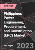 Philippines Power Engineering, Procurement, and Construction (EPC) Market Report - Market Analysis, Size, Share, Growth, Outlook - Industry Trends and Forecast to 2028- Product Image