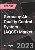 Germany Air Quality Control System (AQCS) Market Report - Market Analysis, Size, Share, Growth, Outlook - Industry Trends and Forecast to 2028- Product Image