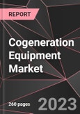 Cogeneration Equipment Market Report - Market Analysis, Size, Share, Growth, Outlook - Industry Trends and Forecast to 2028- Product Image