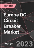 Europe DC Circuit Breaker Market Report - Market Analysis, Size, Share, Growth, Outlook - Industry Trends and Forecast to 2028- Product Image
