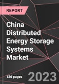 China Distributed Energy Storage Systems Market Report - Market Analysis, Size, Share, Growth, Outlook - Industry Trends and Forecast to 2028- Product Image