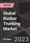 Global Busbar Trunking Market Report - Market Analysis, Size, Share, Growth, Outlook - Industry Trends and Forecast to 2028- Product Image