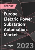 Europe Electric Power Substation Automation Market Report - Market Analysis, Size, Share, Growth, Outlook - Industry Trends and Forecast to 2028- Product Image