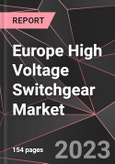 Europe High Voltage Switchgear Market Report - Market Analysis, Size, Share, Growth, Outlook - Industry Trends and Forecast to 2028- Product Image
