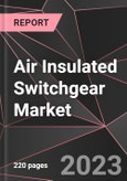 Air Insulated Switchgear Market Report - Market Analysis, Size, Share, Growth, Outlook - Industry Trends and Forecast to 2028- Product Image