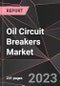 Oil Circuit Breakers Market Report - Market Analysis, Size, Share, Growth, Outlook - Industry Trends and Forecast to 2028 - Product Thumbnail Image