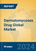 Dermatomycoses Drug Global Market Insights 2024, Analysis and Forecast to 2029, by Manufacturers, Regions, Technology, Product Type- Product Image