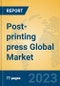 Post-printing press Global Market Insights 2023, Analysis and Forecast to 2028, by Manufacturers, Regions, Technology, Application, Product Type - Product Thumbnail Image