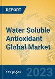 Water Soluble Antioxidant Global Market Insights 2023, Analysis and Forecast to 2028, by Manufacturers, Regions, Technology, Application, Product Type- Product Image