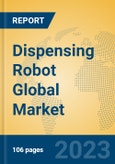 Dispensing Robot Global Market Insights 2023, Analysis and Forecast to 2028, by Manufacturers, Regions, Technology, Application, Product Type- Product Image