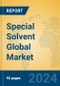 Special Solvent Global Market Insights 2024, Analysis and Forecast to 2029, by Manufacturers, Regions, Technology, Application, Product Type - Product Thumbnail Image