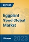 Eggplant Seed Global Market Insights 2023, Analysis and Forecast to 2028, by Manufacturers, Regions, Technology, Application, Product Type - Product Thumbnail Image