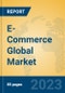 E-Commerce Global Market Insights 2023, Analysis and Forecast to 2028, by Market Participants, Regions, Technology, Application, Product Type - Product Thumbnail Image