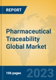 Pharmaceutical Traceability Global Market Insights 2023, Analysis and Forecast to 2028, by Manufacturers, Regions, Technology, Application, Product Type- Product Image