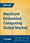 Merchant Embedded Computing Global Market Insights 2023, Analysis and Forecast to 2028, by Manufacturers, Regions, Technology, Product Type - Product Thumbnail Image