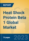 Heat Shock Protein Beta 1 Global Market Insights 2023, Analysis and Forecast to 2028, by Manufacturers, Regions, Technology, Application, Product Type- Product Image