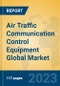 Air Traffic Communication Control Equipment Global Market Insights 2023, Analysis and Forecast to 2028, by Manufacturers, Regions, Technology, Application, Product Type - Product Thumbnail Image