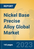 Nickel Base Precise Alloy Global Market Insights 2023, Analysis and Forecast to 2028, by Manufacturers, Regions, Technology, Product Type- Product Image
