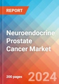 Neuroendocrine Prostate Cancer - Market Insight, Epidemiology and Market Forecast - 2032- Product Image