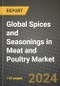 Global Spices and Seasonings in Meat and Poultry Market Outlook Report: Industry Size, Competition, Trends and Growth Opportunities by Region, YoY Forecasts from 2024 to 2031 - Product Image