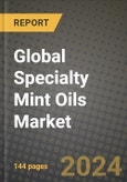 Global Specialty Mint Oils Market Outlook Report: Industry Size, Competition, Trends and Growth Opportunities by Region, YoY Forecasts from 2024 to 2031- Product Image