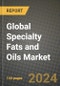 Global Specialty Fats and Oils Market Outlook Report: Industry Size, Competition, Trends and Growth Opportunities by Region, YoY Forecasts from 2024 to 2031 - Product Image