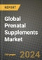 Global Prenatal Supplements Market Outlook Report: Industry Size, Competition, Trends and Growth Opportunities by Region, YoY Forecasts from 2024 to 2031 - Product Image