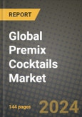 Global Premix Cocktails Market Outlook Report: Industry Size, Competition, Trends and Growth Opportunities by Region, YoY Forecasts from 2024 to 2031- Product Image