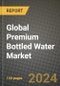Global Premium Bottled Water Market Outlook Report: Industry Size, Competition, Trends and Growth Opportunities by Region, YoY Forecasts from 2024 to 2031 - Product Image