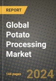 Global Potato Processing Market Outlook Report: Industry Size, Competition, Trends and Growth Opportunities by Region, YoY Forecasts from 2024 to 2031- Product Image